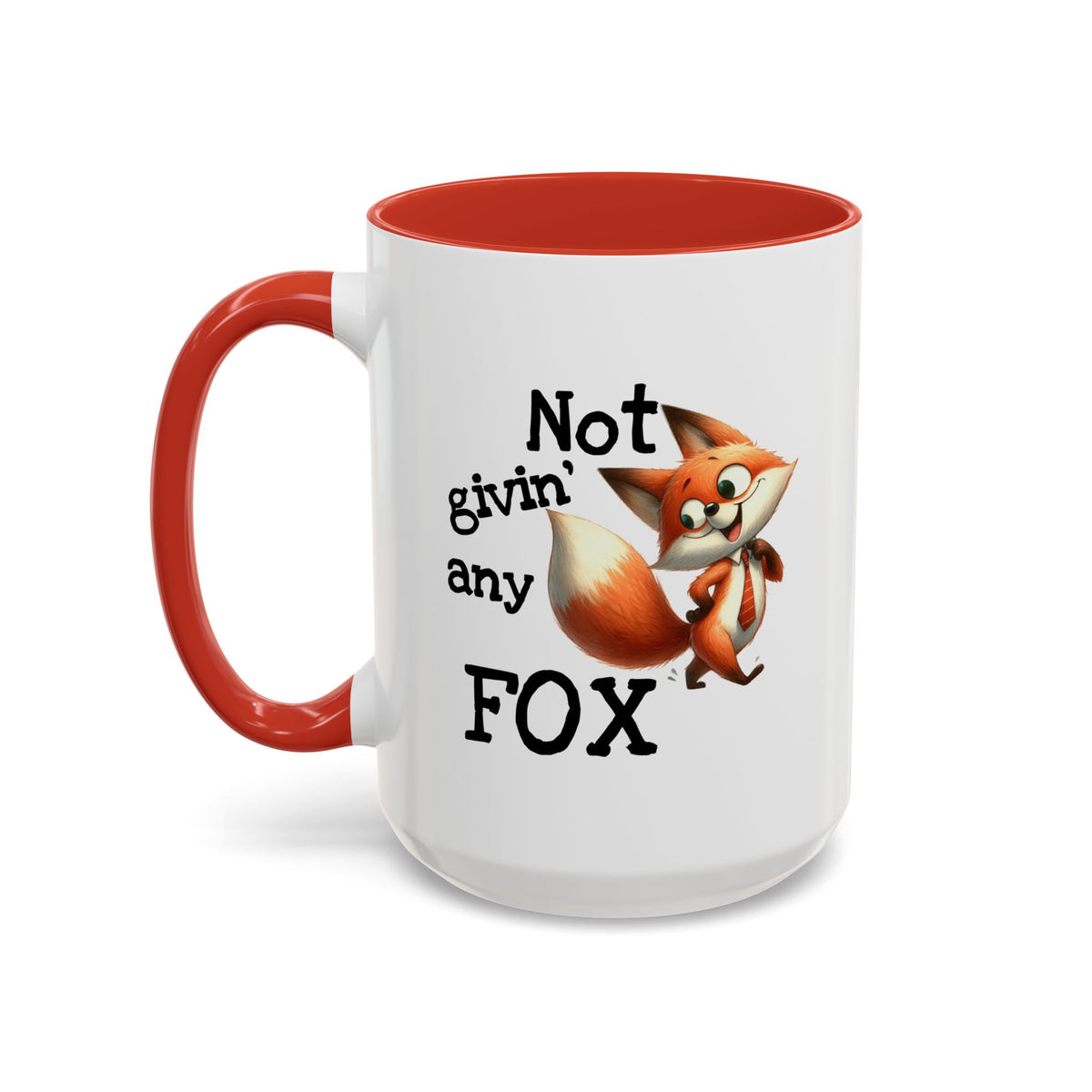 Humor Mug - Not Givin Any Fox