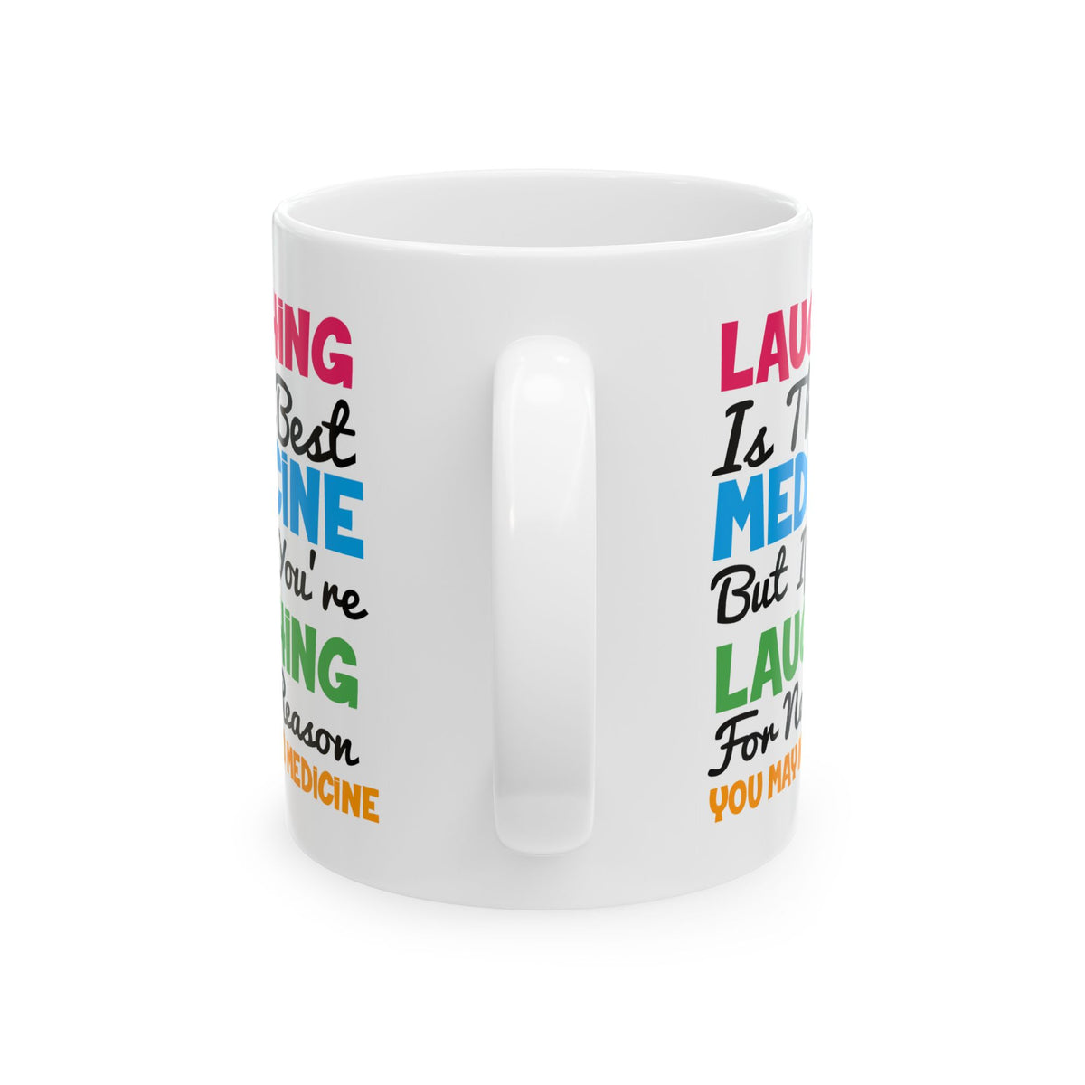Humor Mug - Laughing Is The Best Medicine