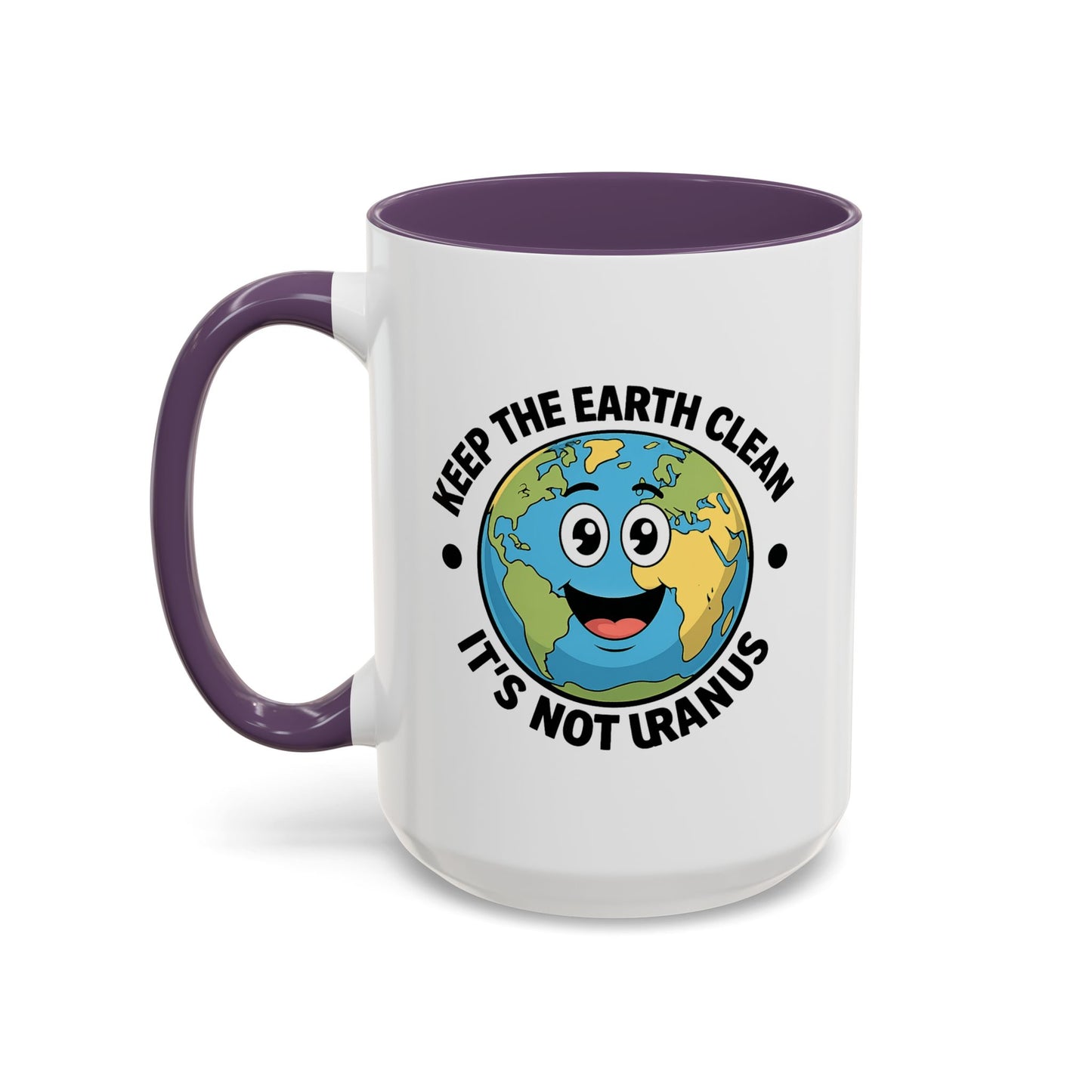 Humor Mug - Keep The Earth Clean