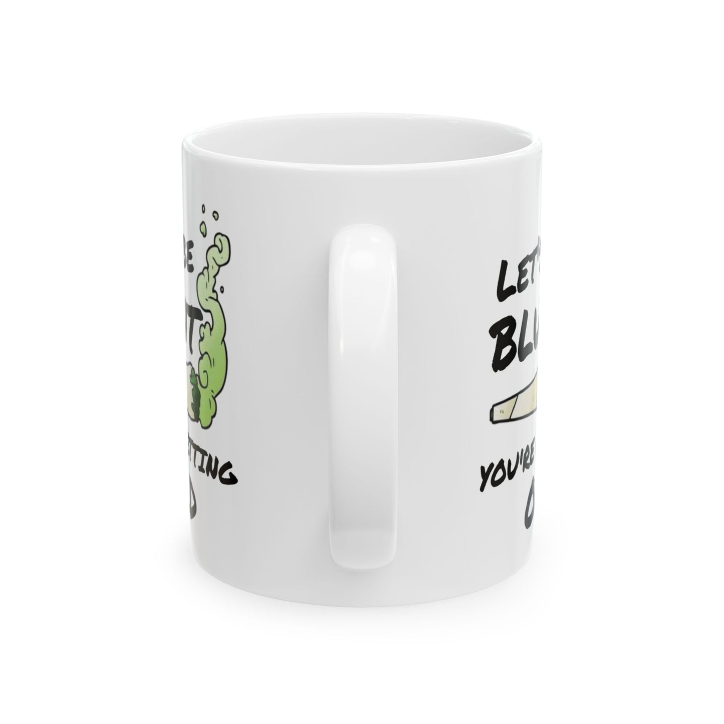 Birthday Mug - Let's Be Blunt You're Getting Old