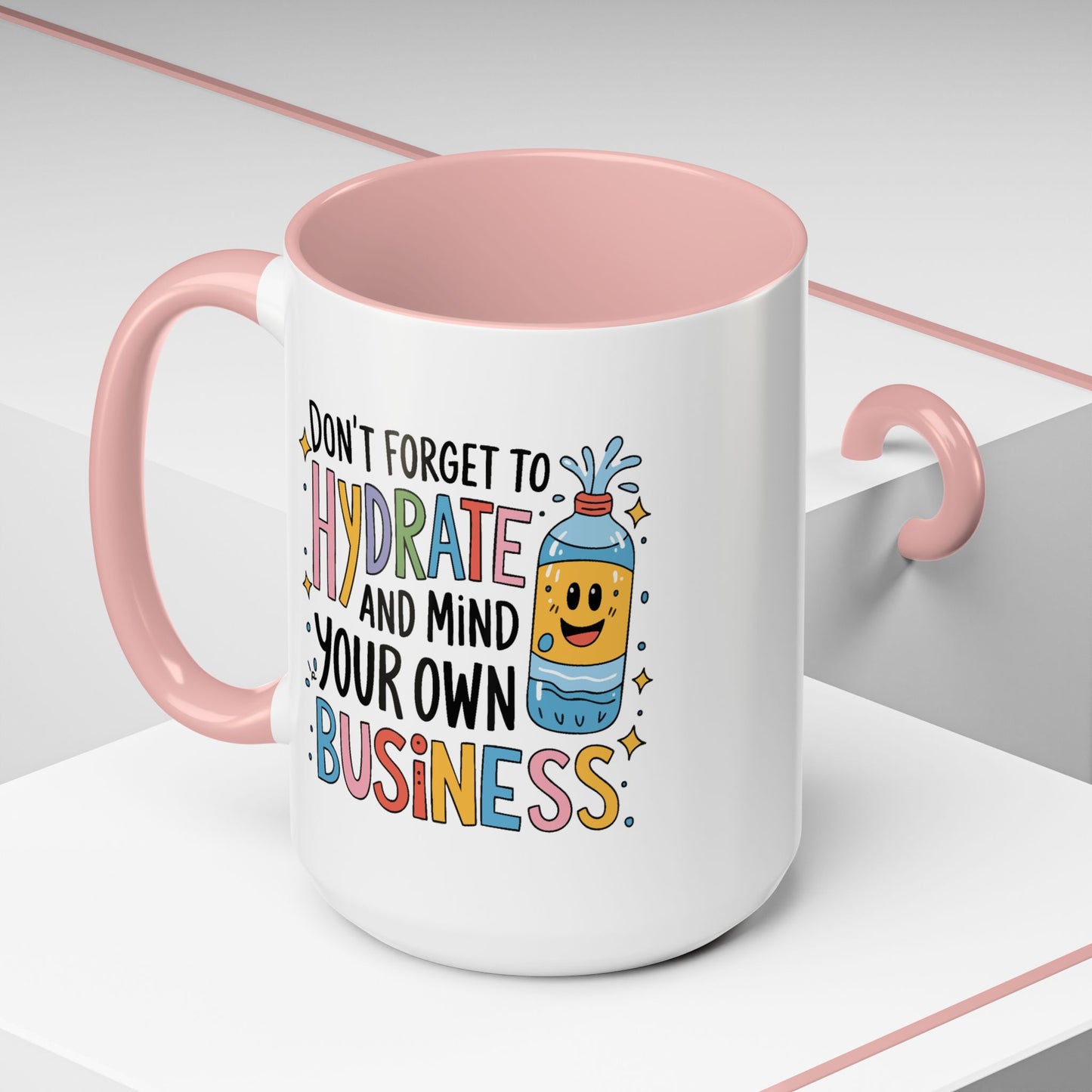 Humor Mug - Don't Forget to Hydrate