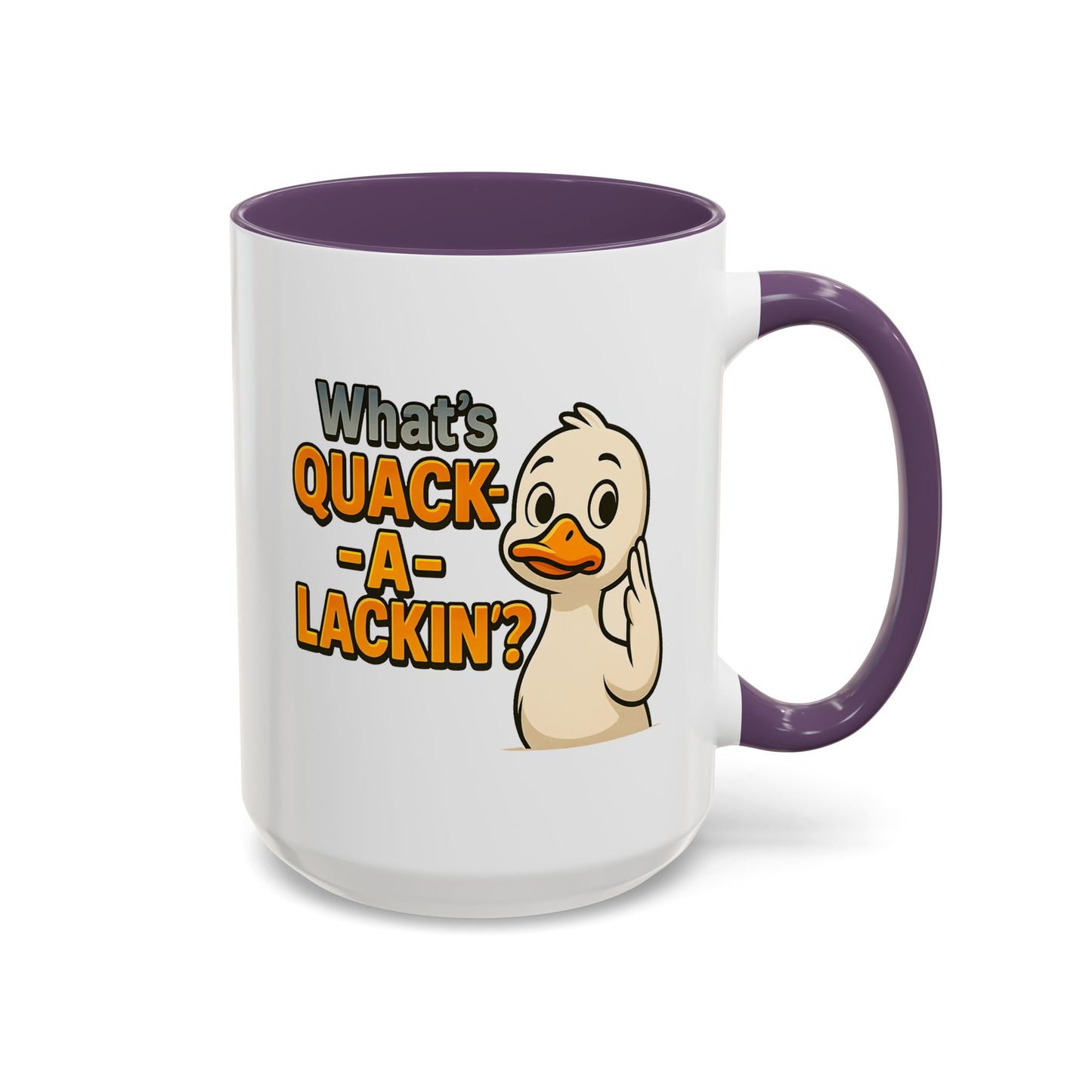 Humor Mug - What's Quack-a-Lackin'?