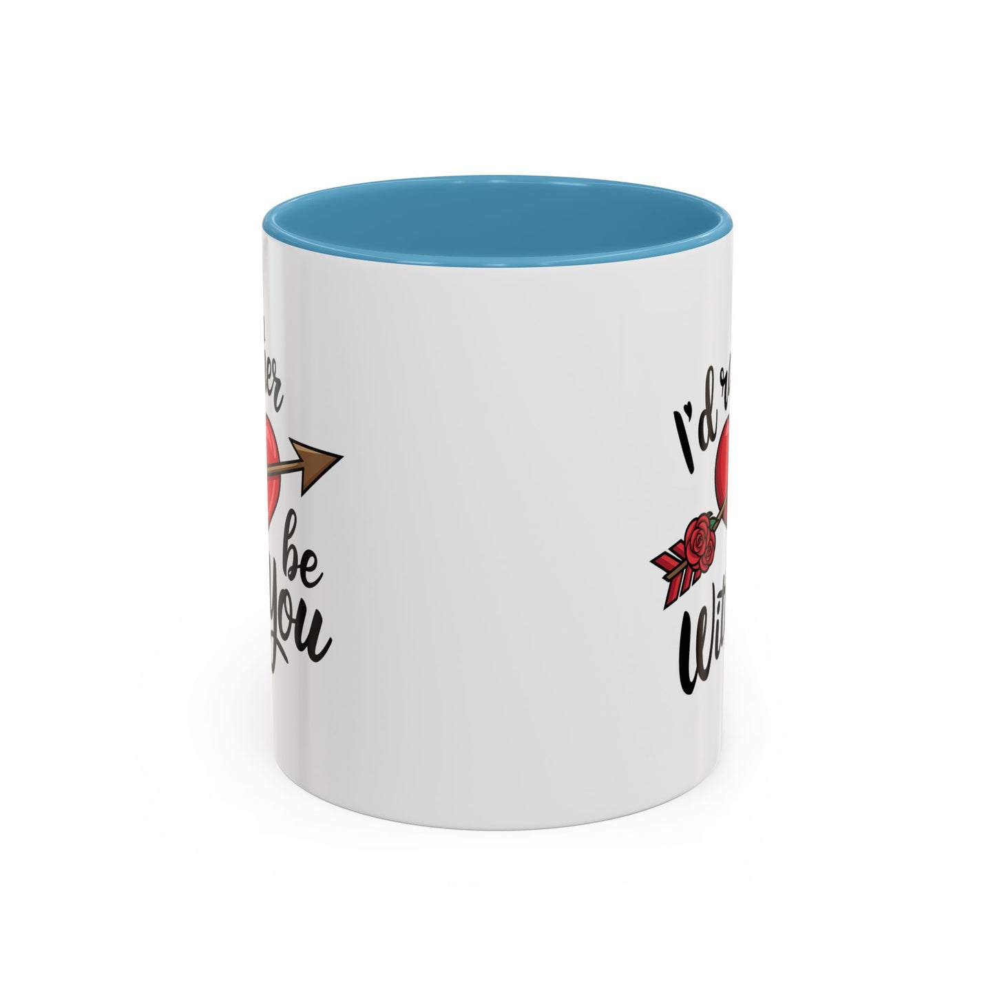 Valentine's Day Mug - I'd Rather Be With You