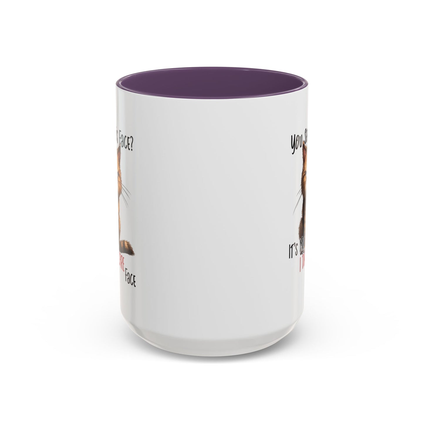 Humor Mug - You See This Face