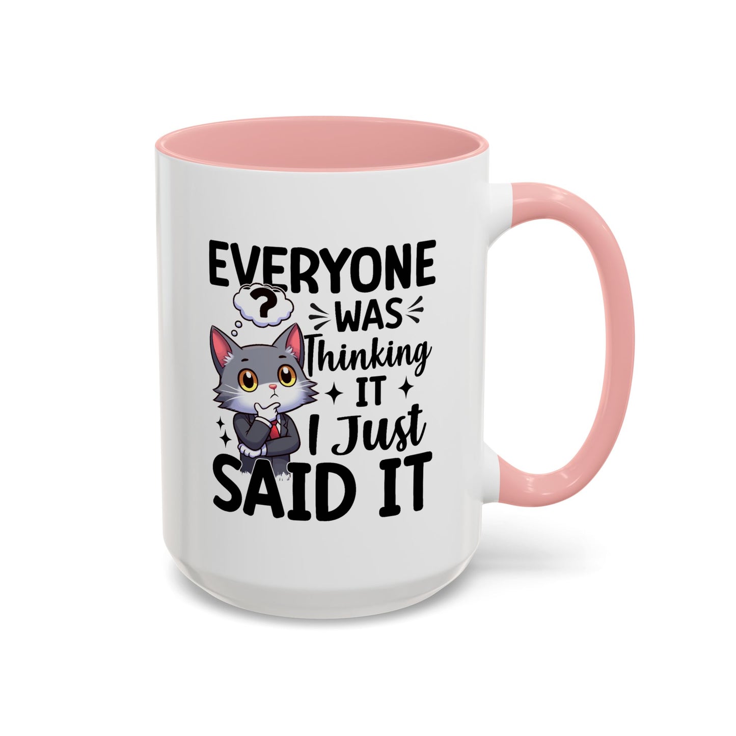 Humor Mug - Everyone Was Thinking It