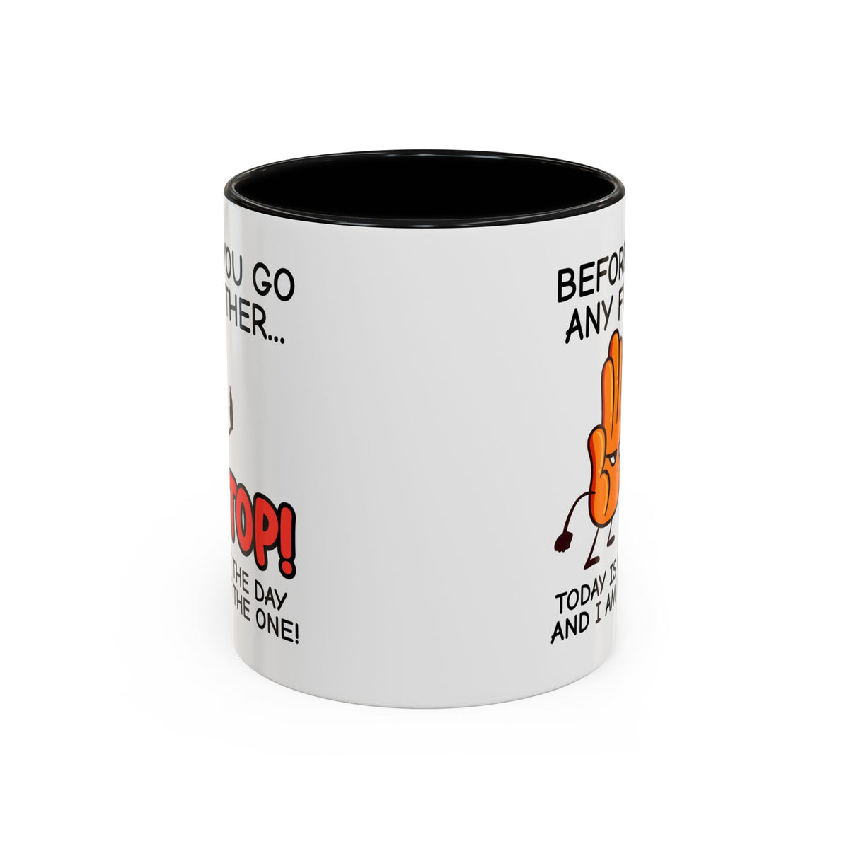 Humor Mug - Before You Go Any Further Stop!