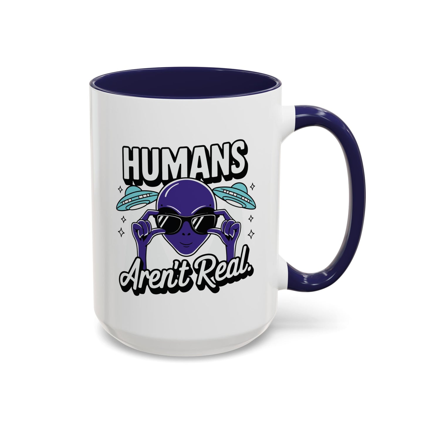 Alien Mug - Humans Aren't Real