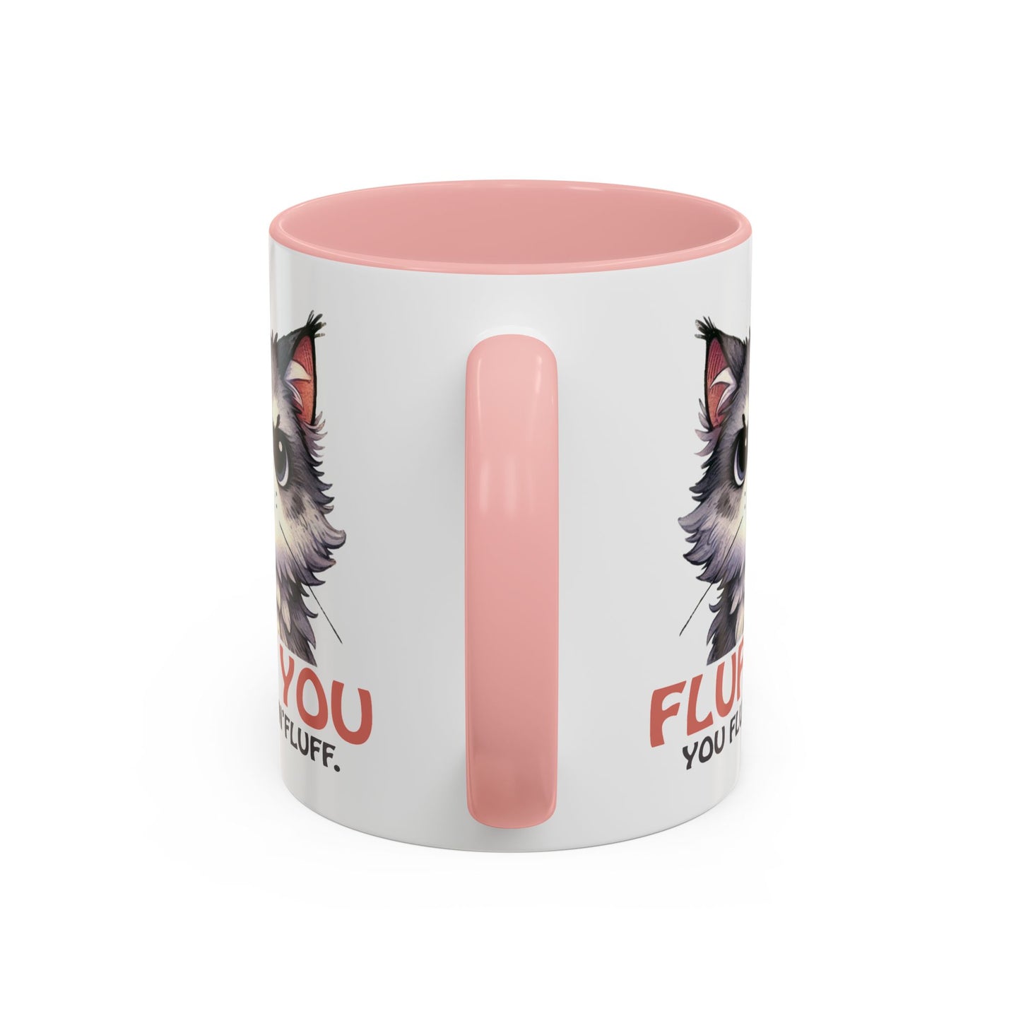 Animal Mug - Fluff You You Fluffin Fluff