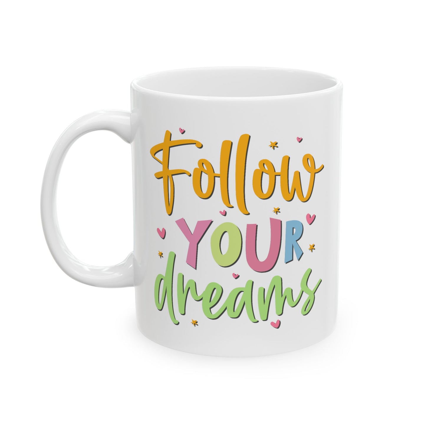 Motivation Mug - Follow Your Dreams