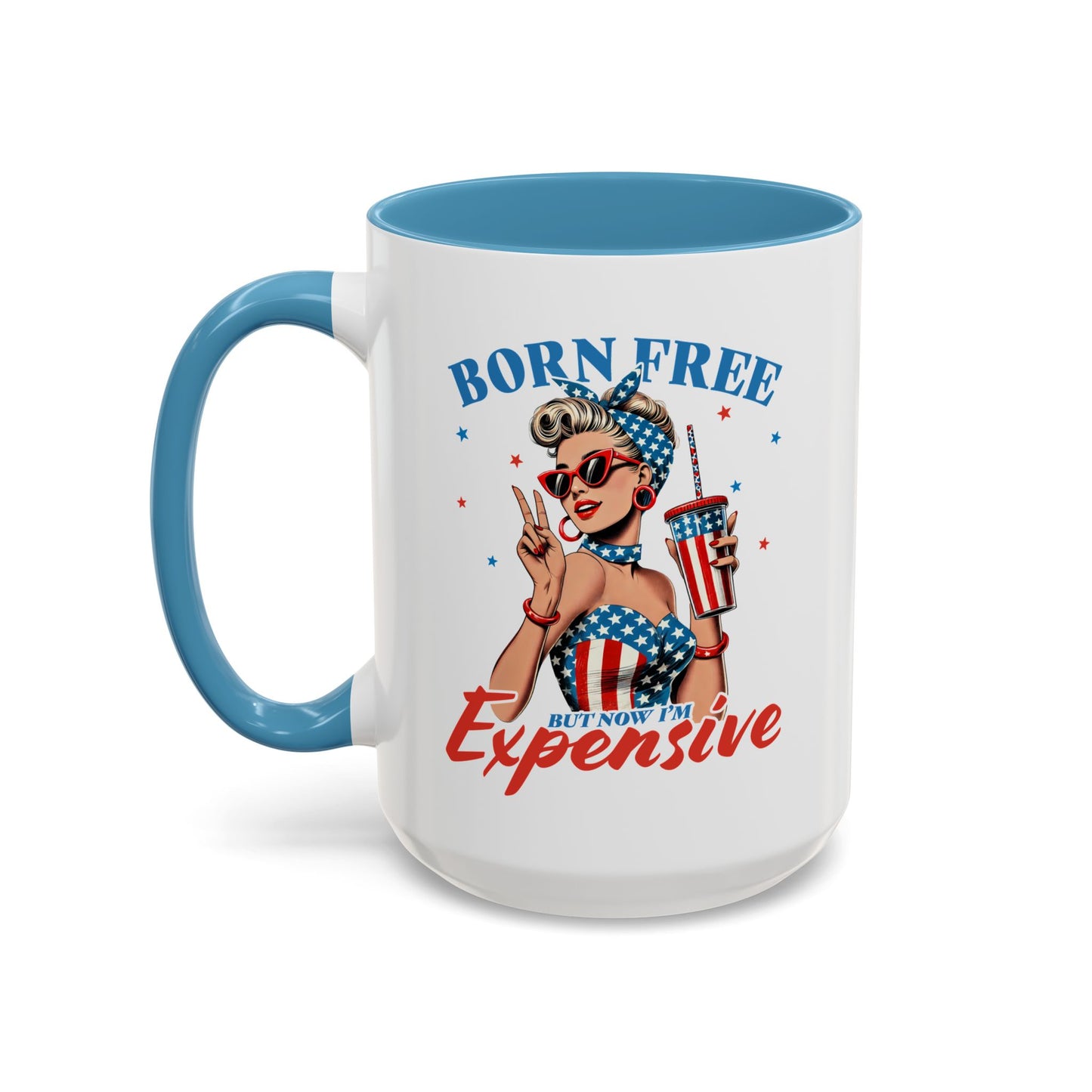 4th of July Mug - Born Free But Now I'm Expensive