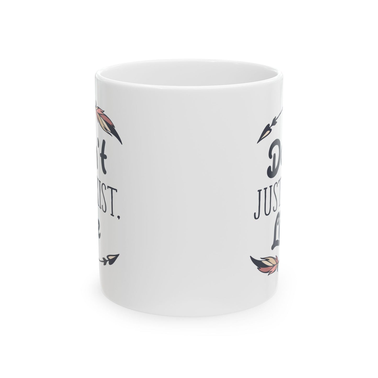 Motivation Mug - Don't Just Exist Live