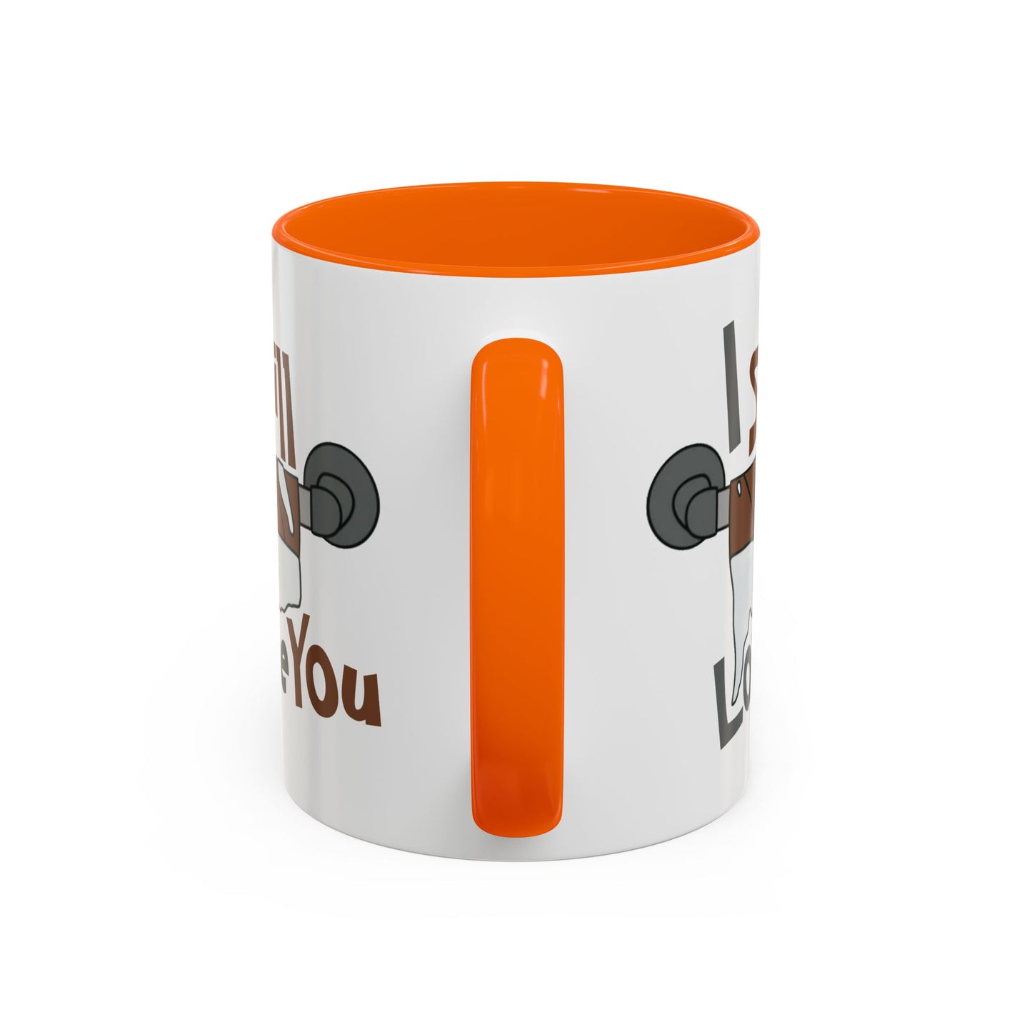 Humor Mug - I Still Love You