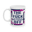 Adult Mug - The Give a Fuck You're Looking For