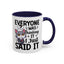 Humor Mug - Everyone Was Thinking It