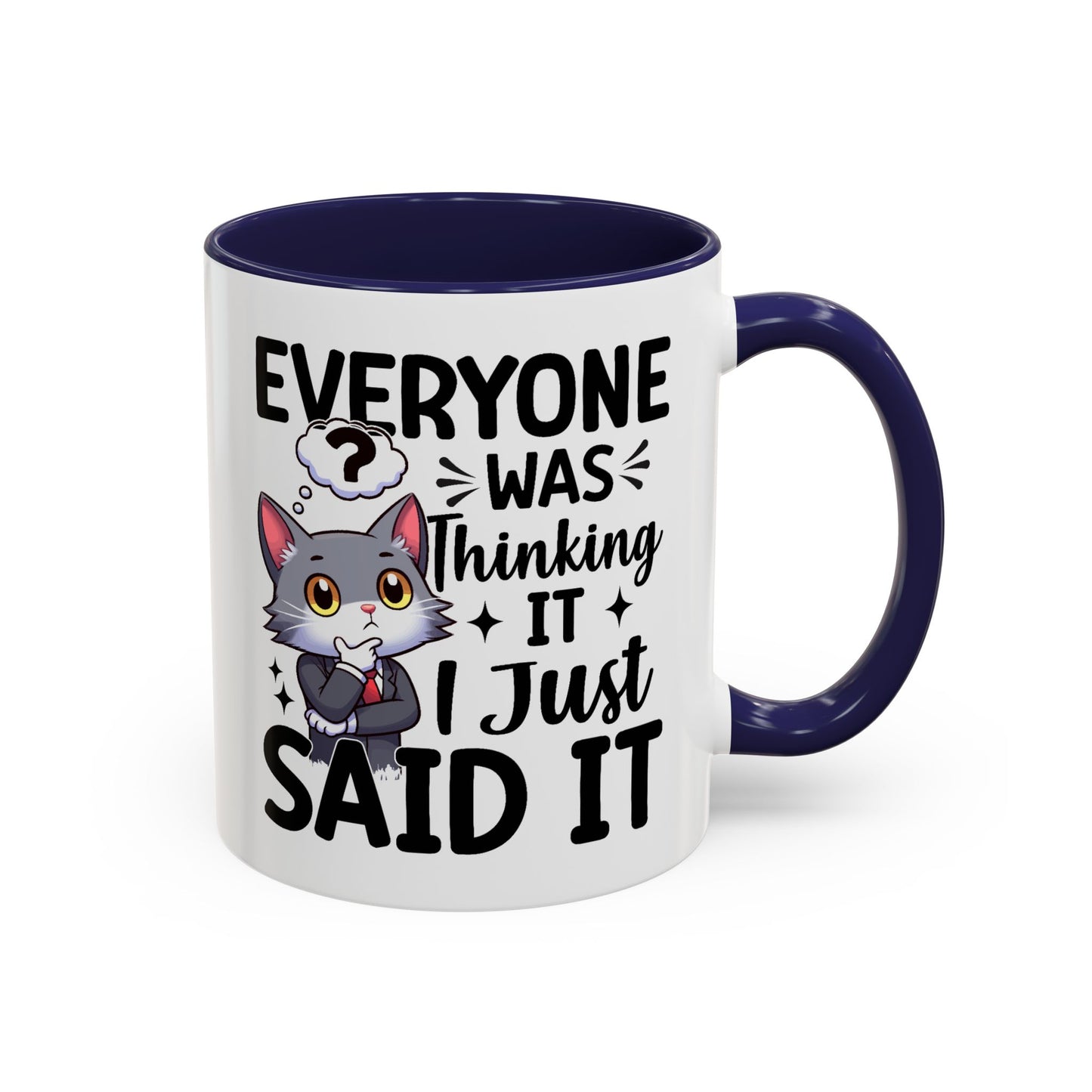 Humor Mug - Everyone Was Thinking It