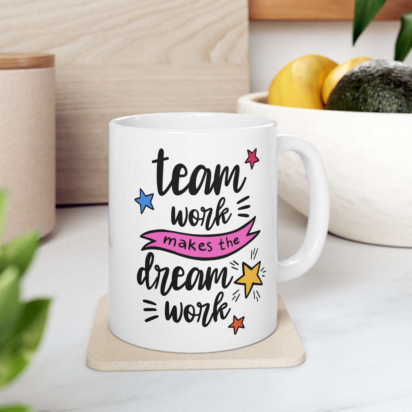 Motivation Mug - Teamwork Makes The Dreamwork Colorful