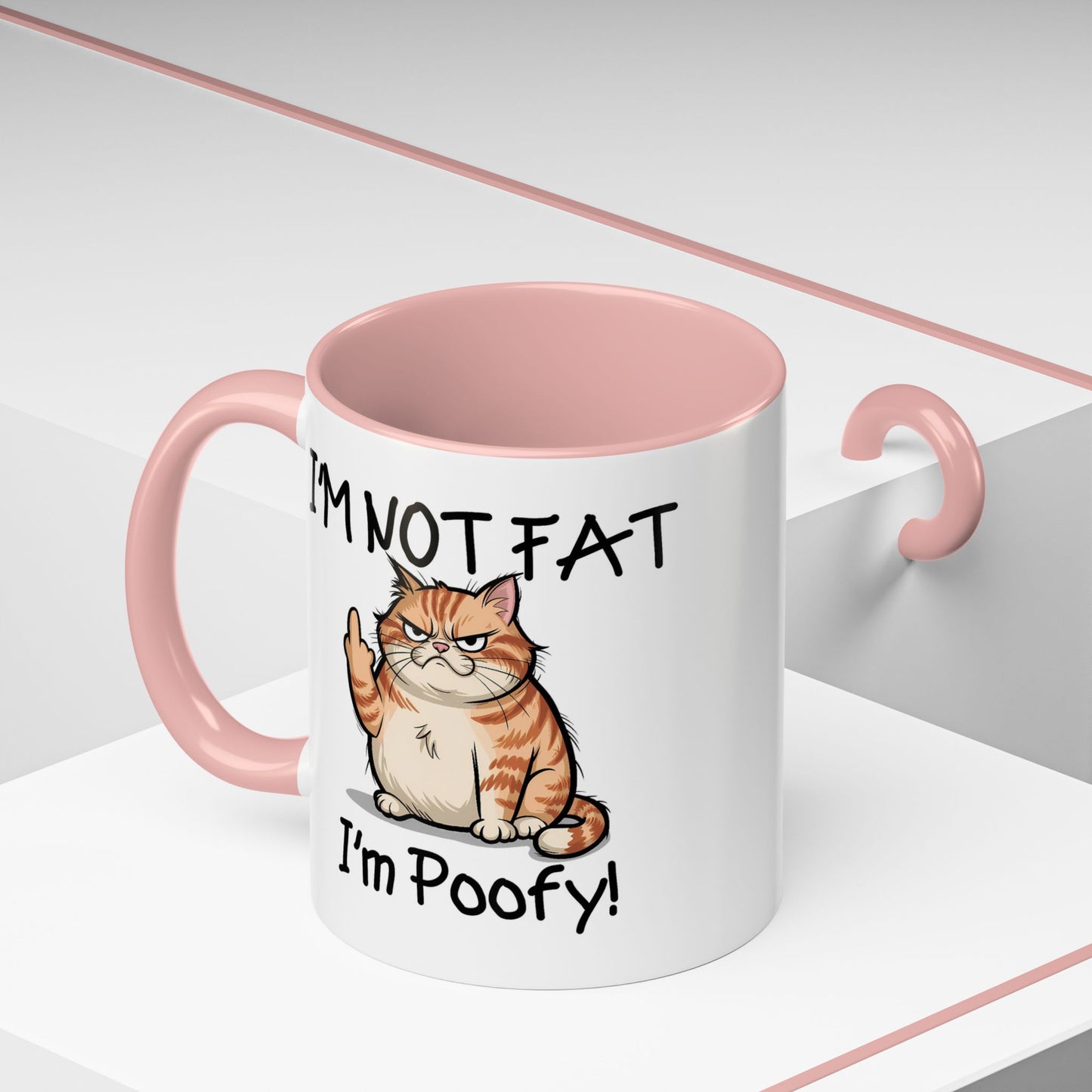 Humor Mug - I'm Not Fat I'm Poofy