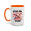 Humor Mug - Feed Me and Tell Me