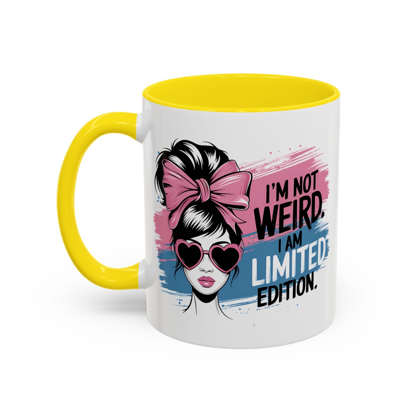 Humor Mug - I'm Not Weird I Am Limited Edition