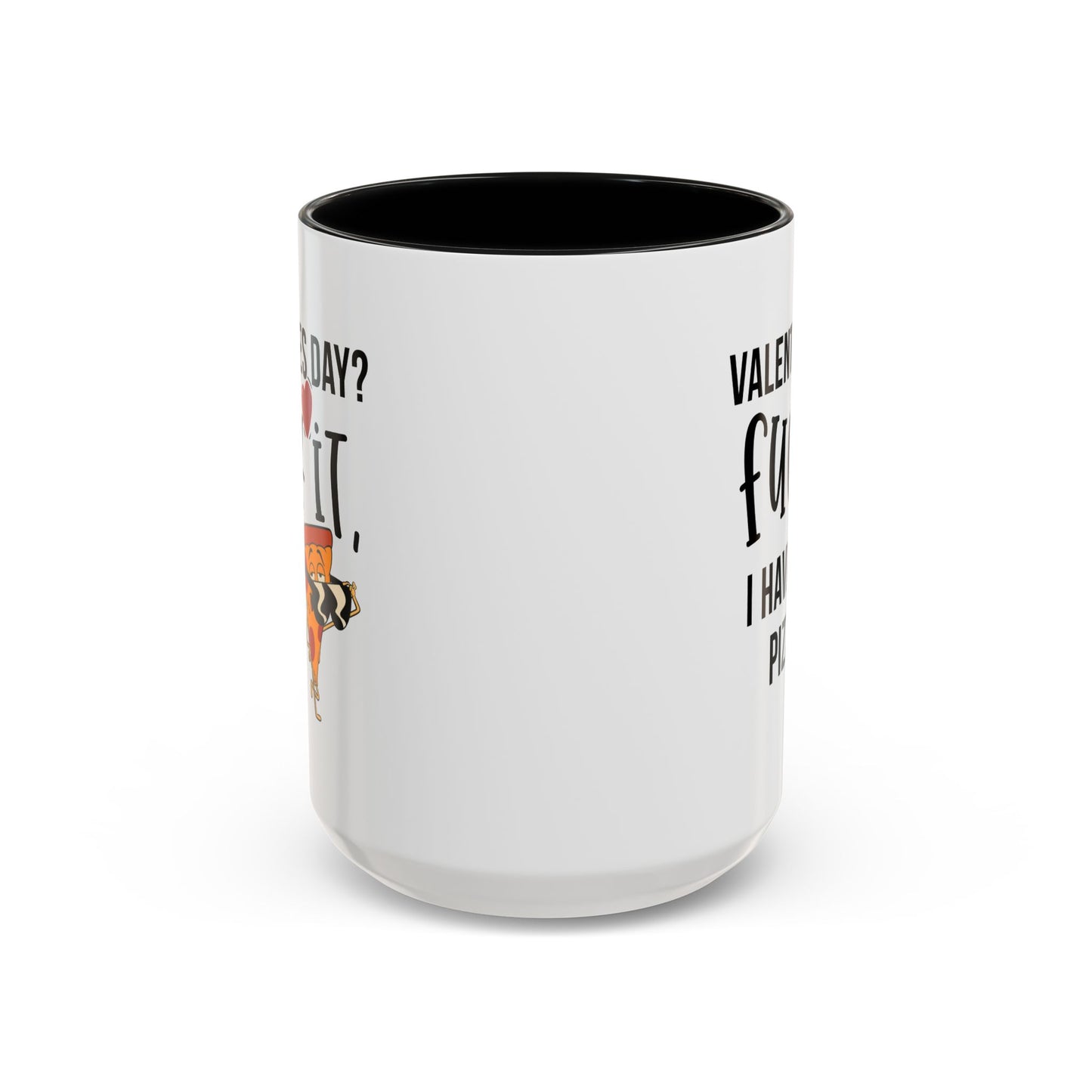 Adult Mug - Valentines Day Fuck It I Have Pizza