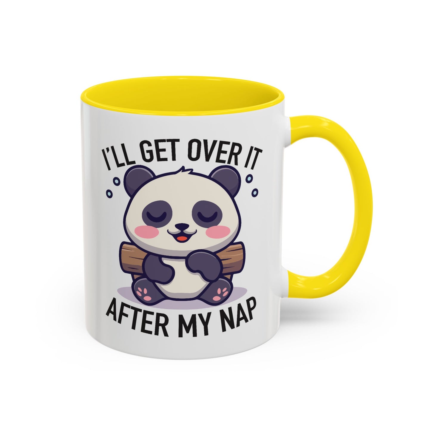 Humor Mug - I'll Get Over It After My Nap