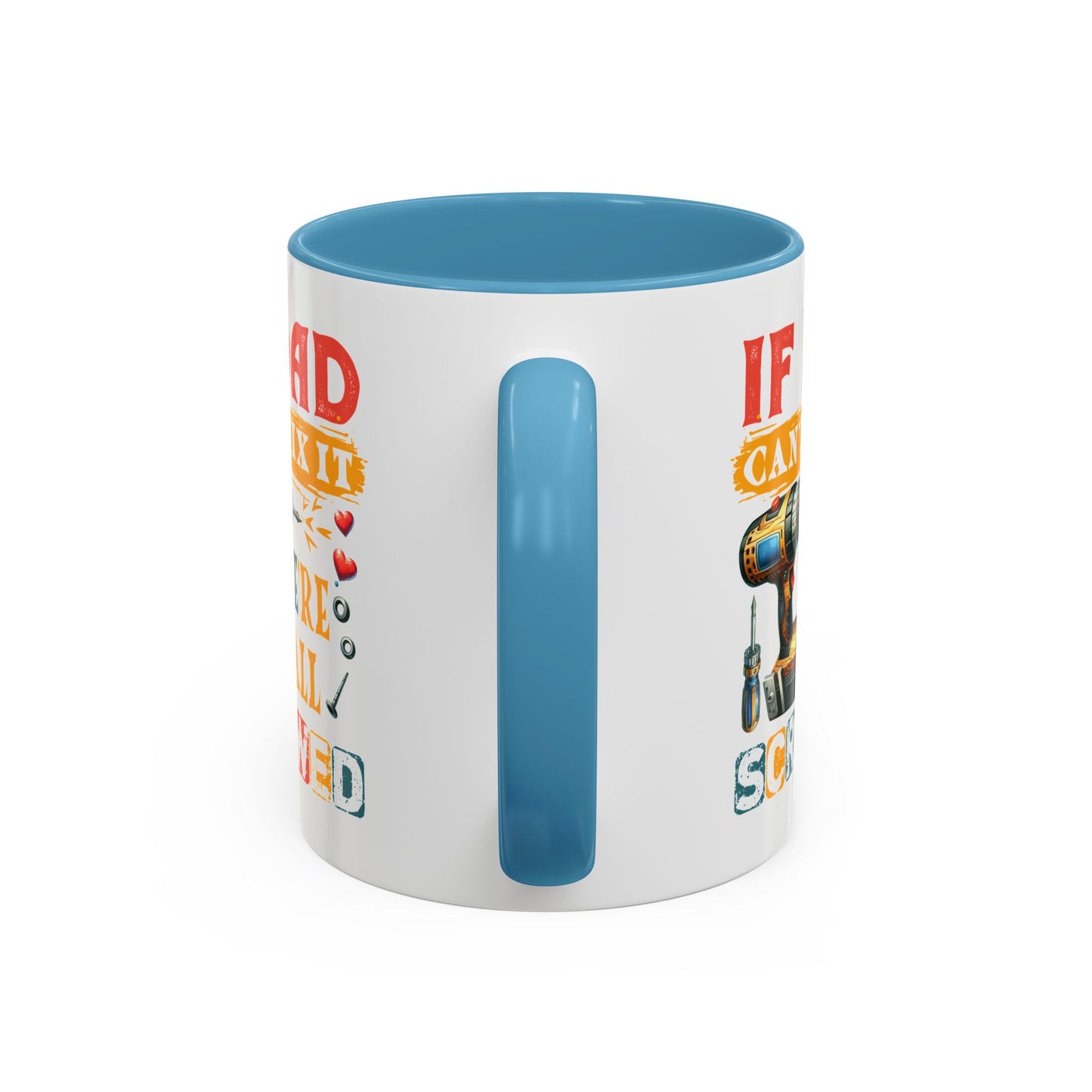Father's Day Mug - If Dad Can't fix It