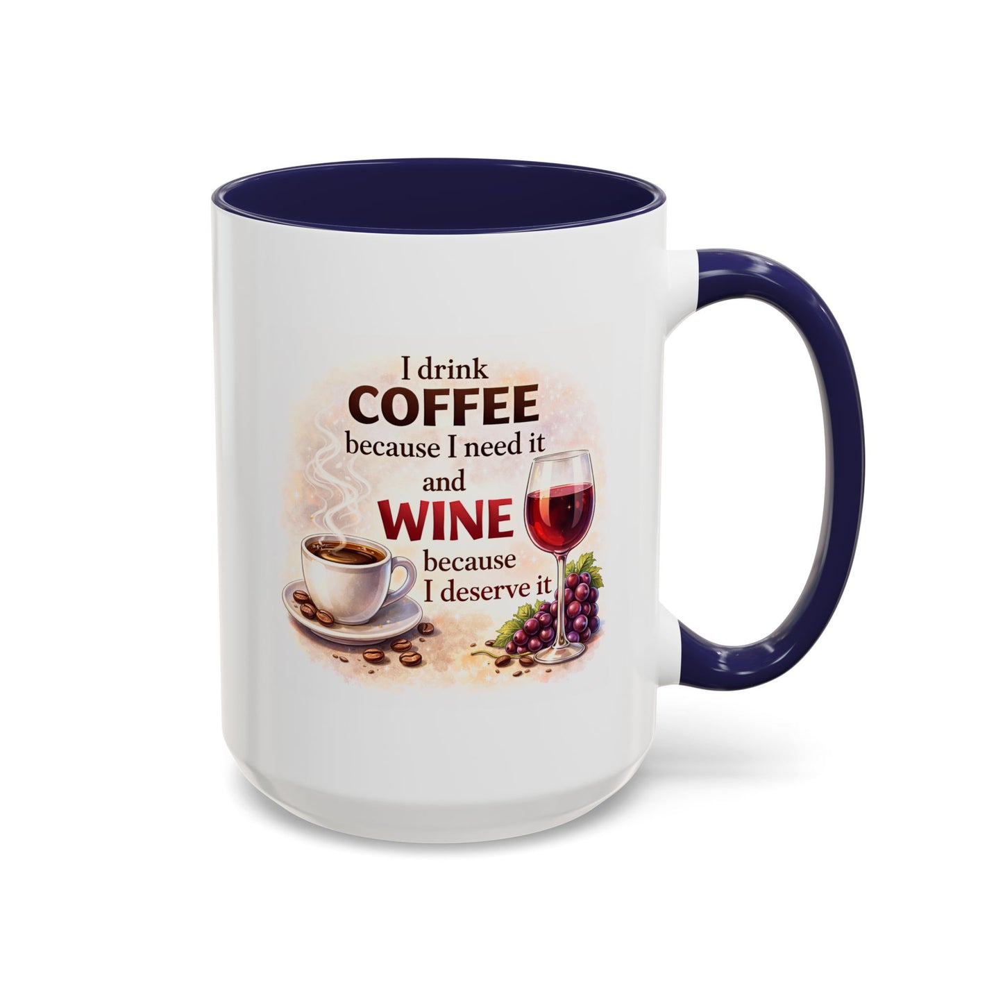 Humor Mug - I Drink Coffee Because I Need It