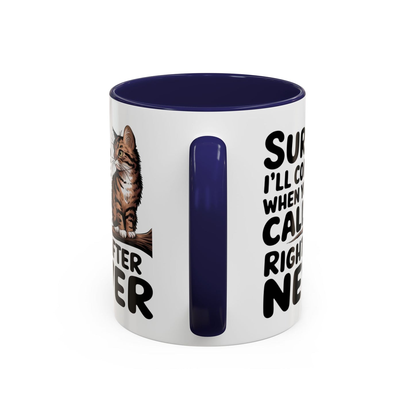 Animal Mug - Sure I'll Come When You Call