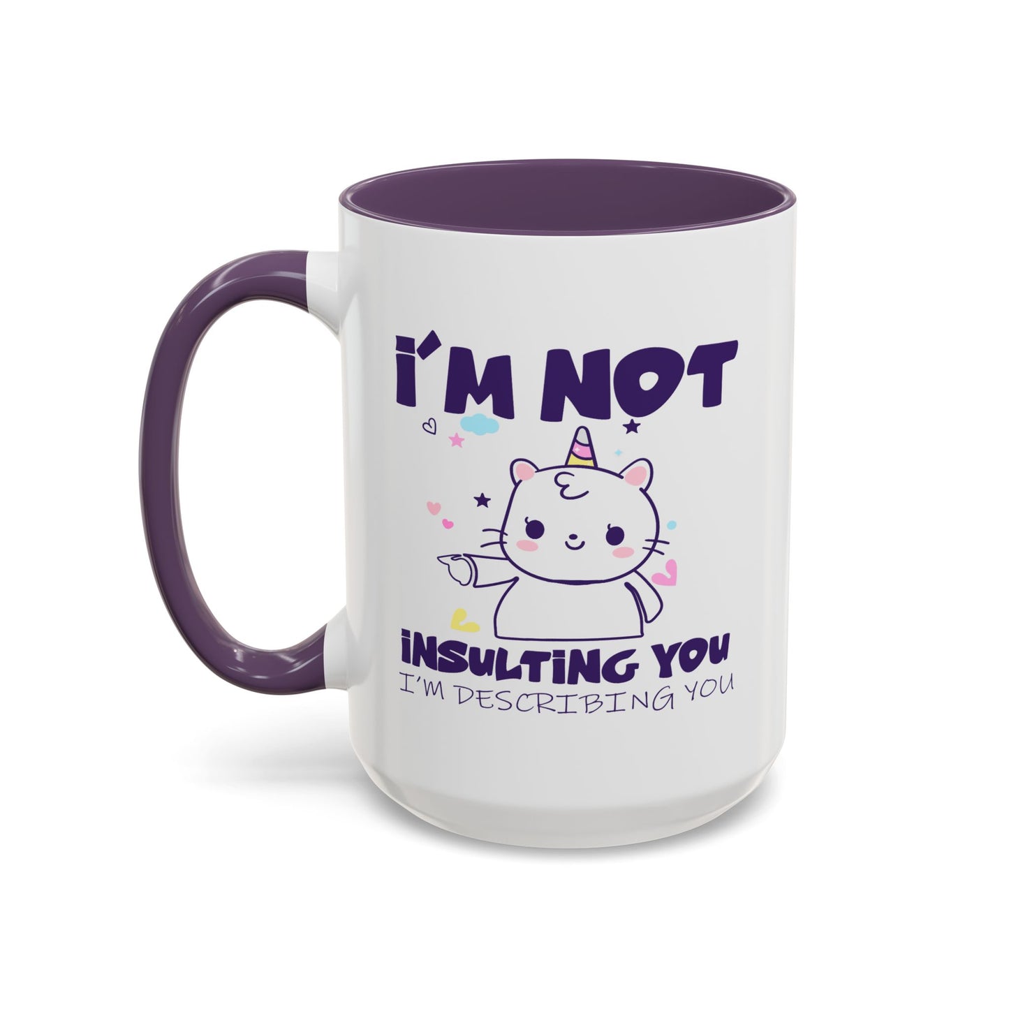 Humor Mug - I'm Not Insulting You