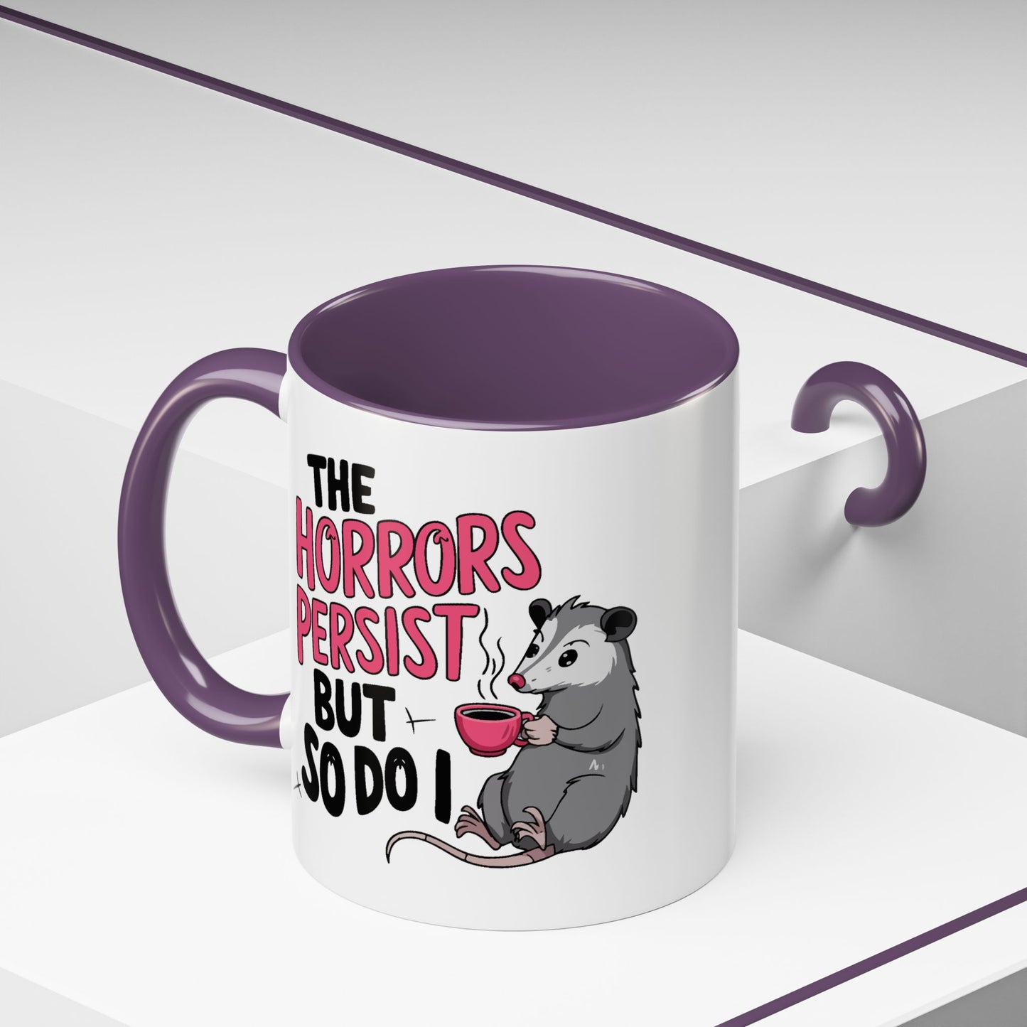 Humor Mug - The Horrors Persist