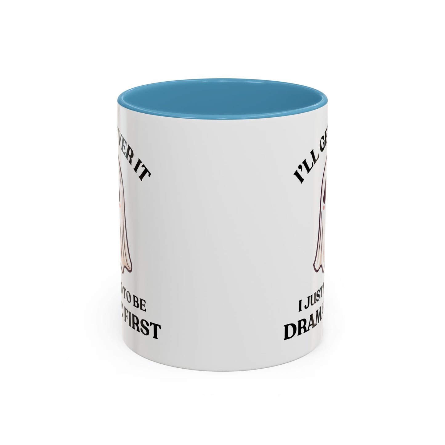 Humor Mug - I'll Get Over It Ghost