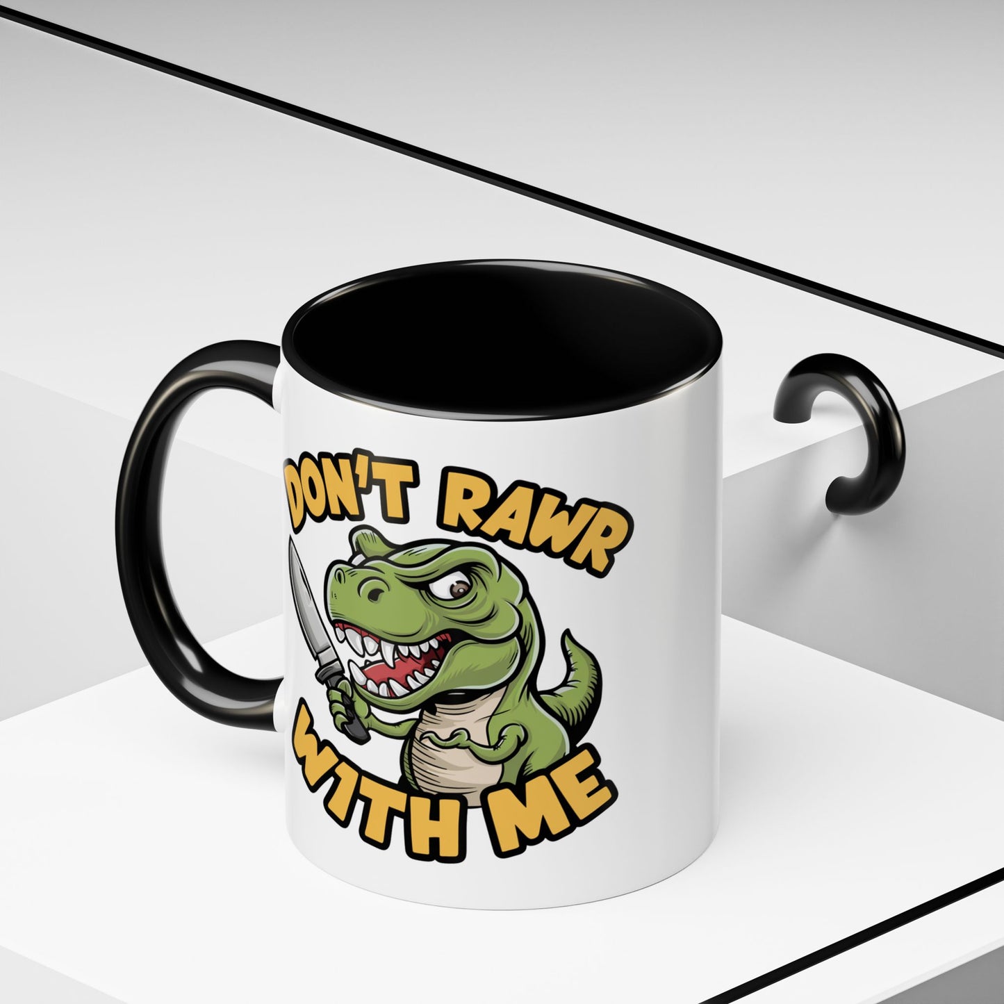 Humor Mug - Don't Rawr With Me