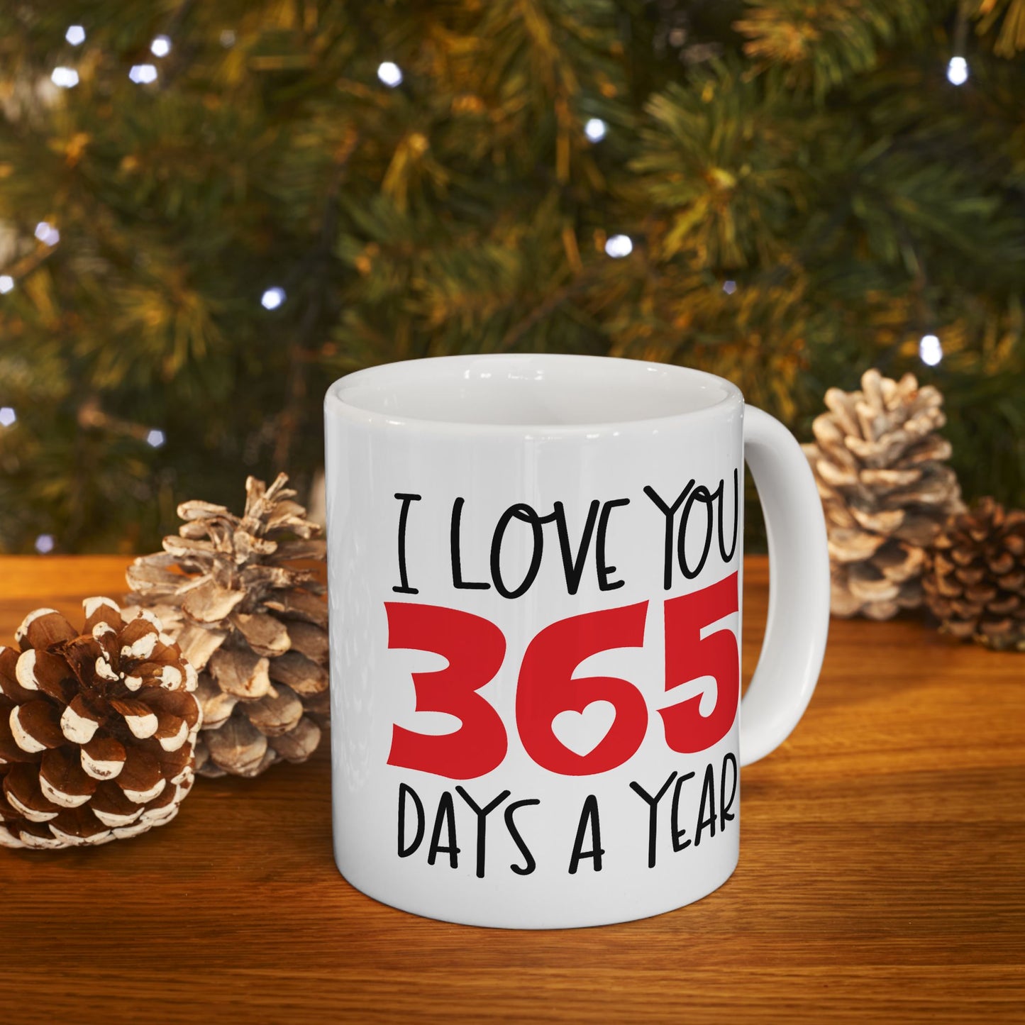 Anniversary Mug - I Love You 365 Days a Year