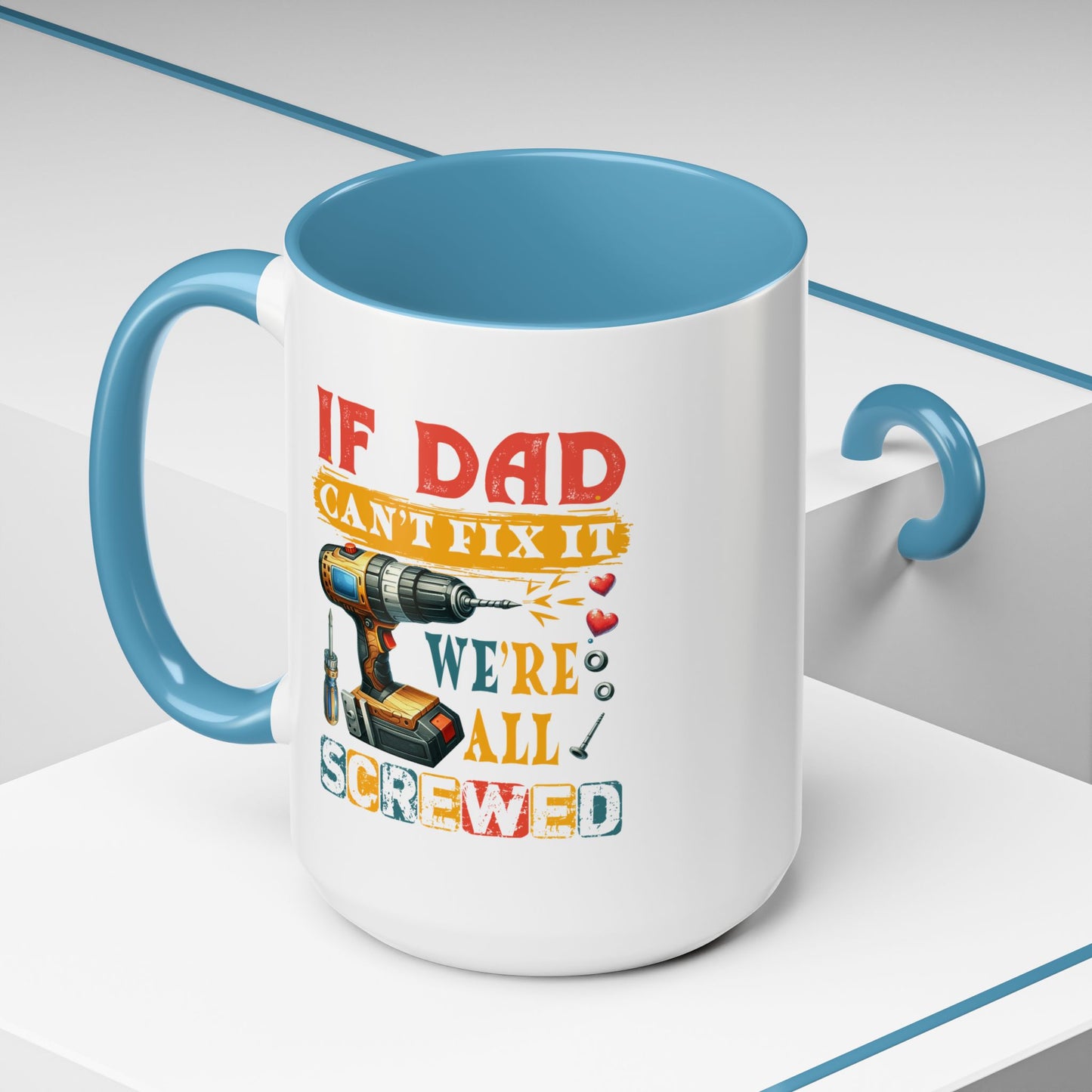 Father's Day Mug - If Dad Can't fix It