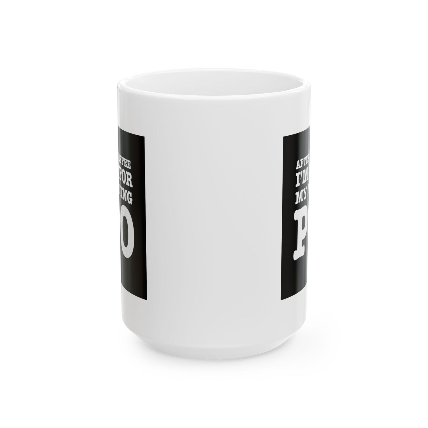 Humor Mug - After This Coffee