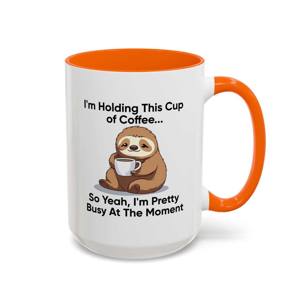 Humor mug - I'm Holding This Cup of Coffee