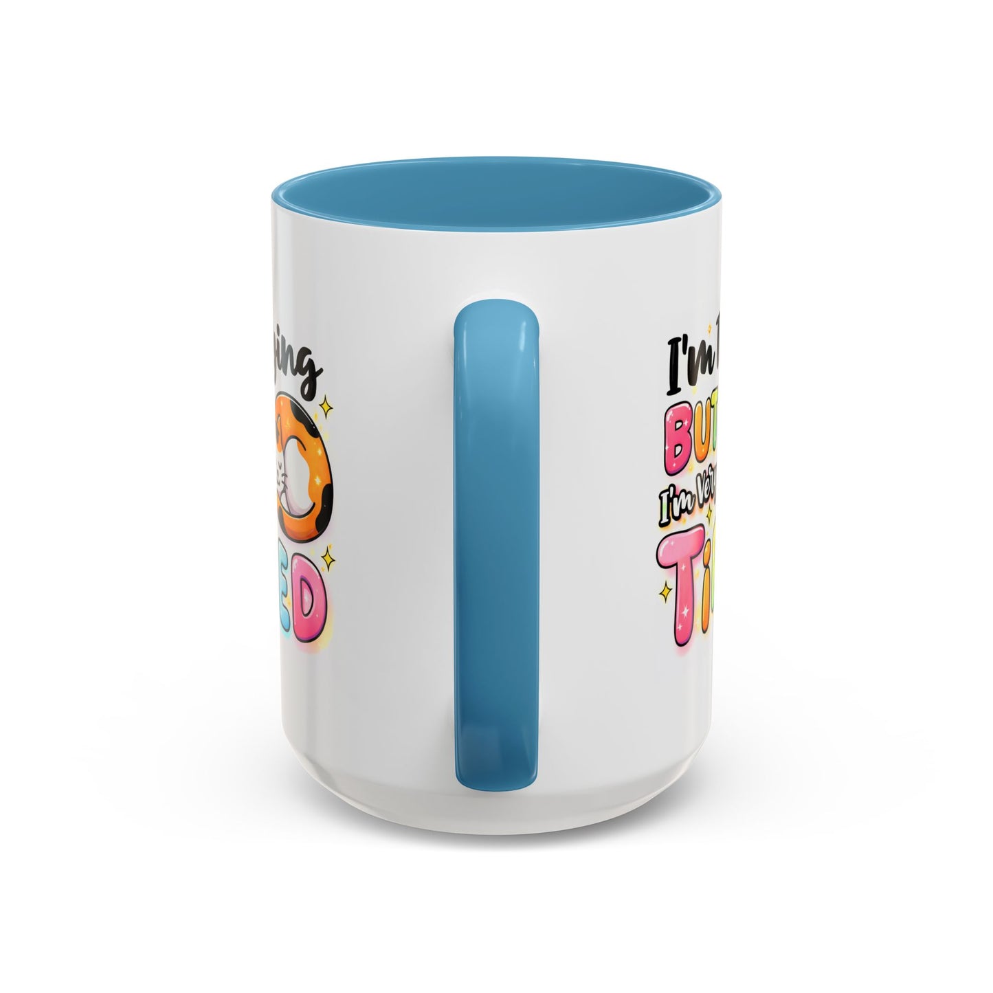 Humor Mug - I'm Trying But I'm Very Tired