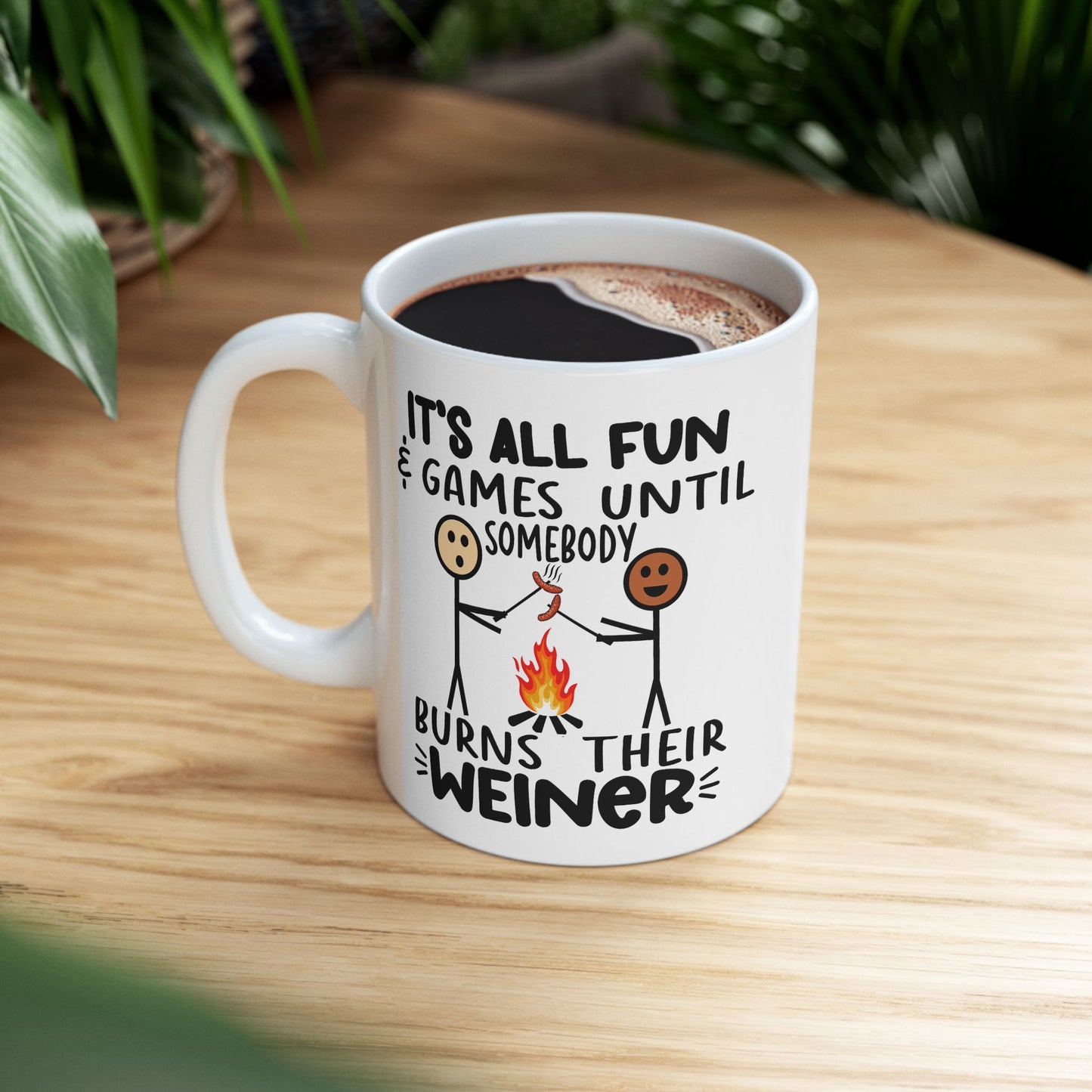 Humor Mug - It's All Fun and Games Until