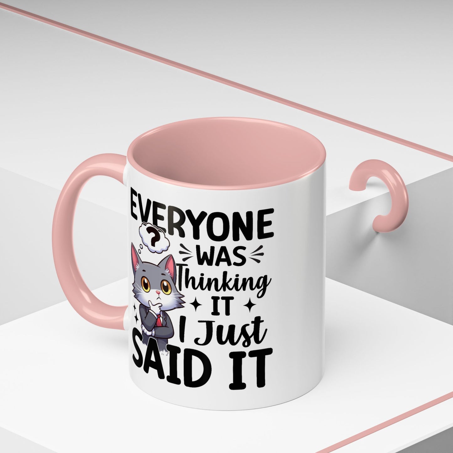 Humor Mug - Everyone Was Thinking It
