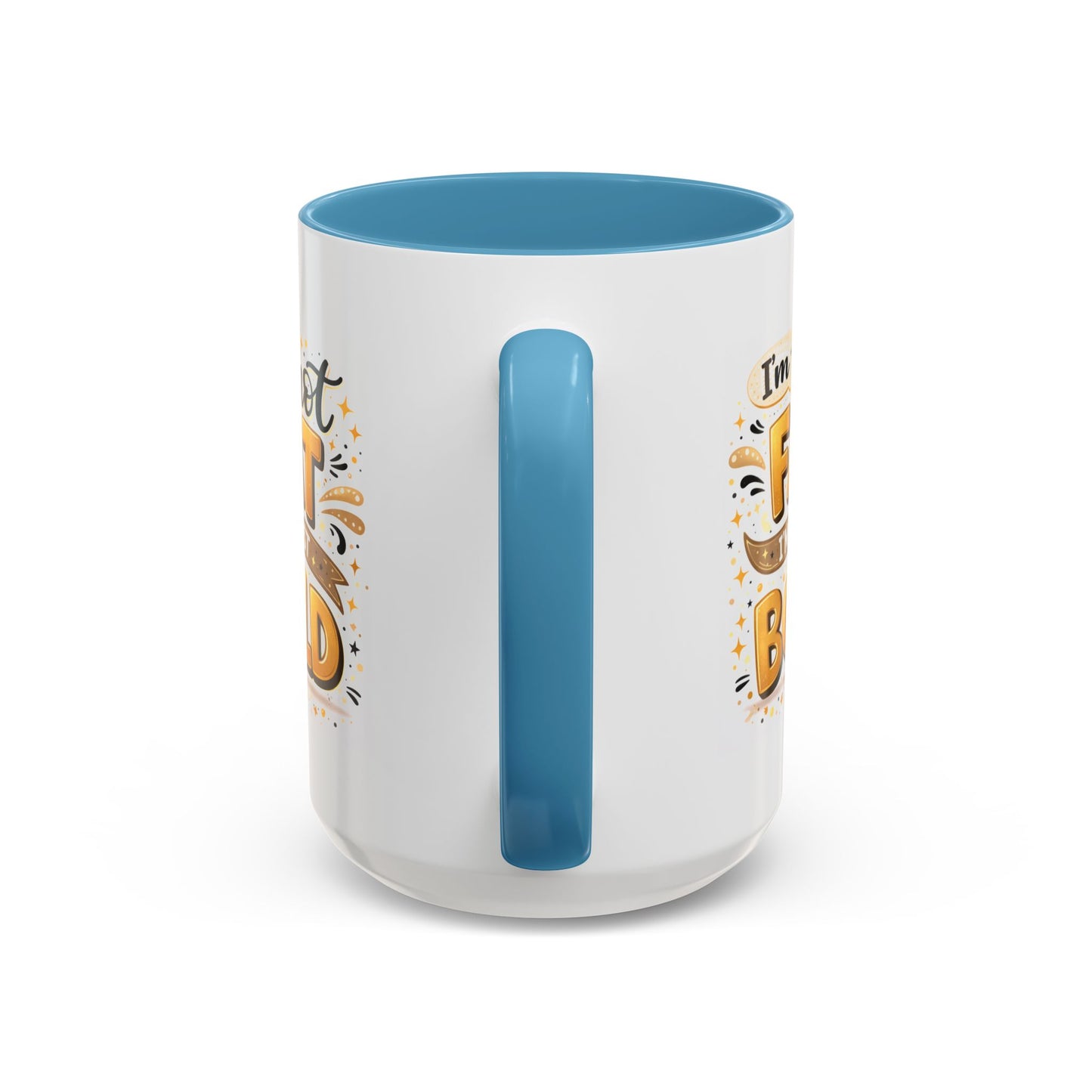 Humor Mug - I'm Not Fat