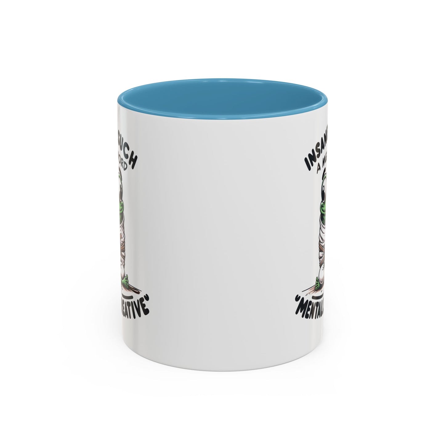 Humor Mug - Insane is Such a Mean Word