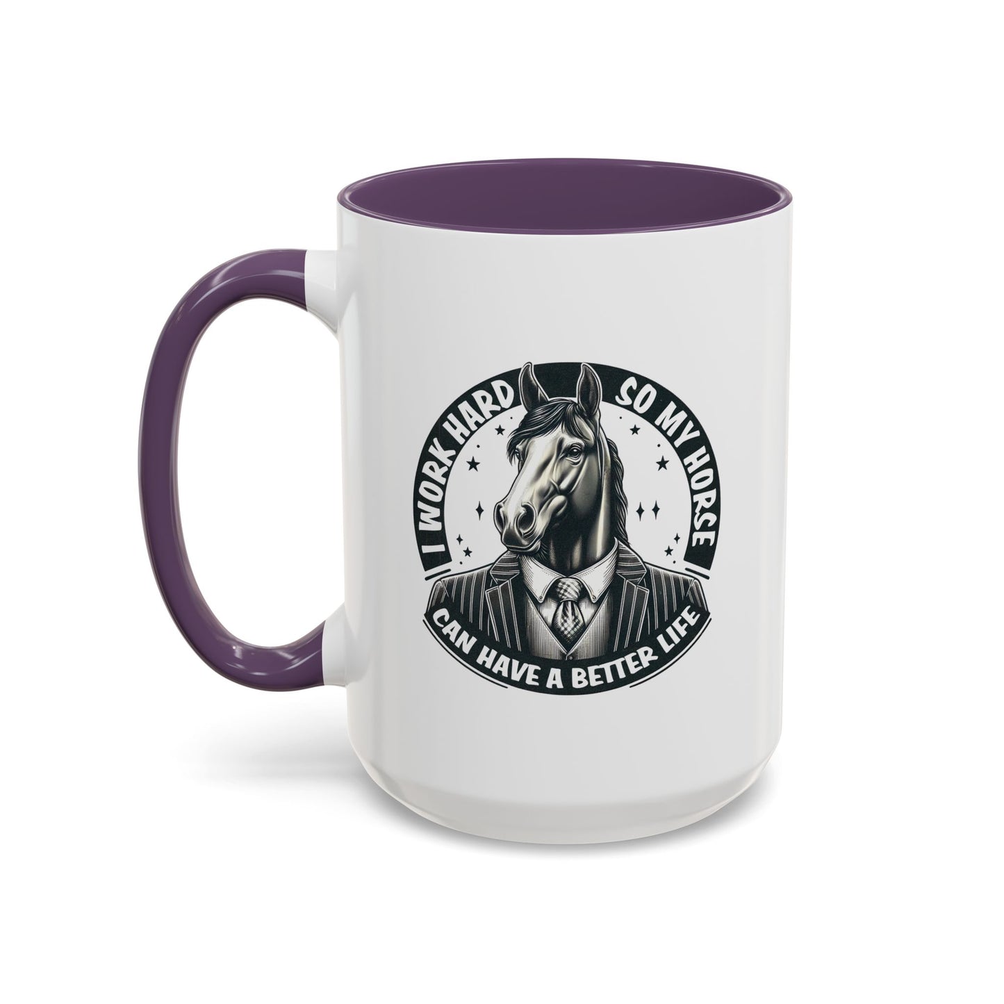 Humor Mug - I Work Hard So My Horse