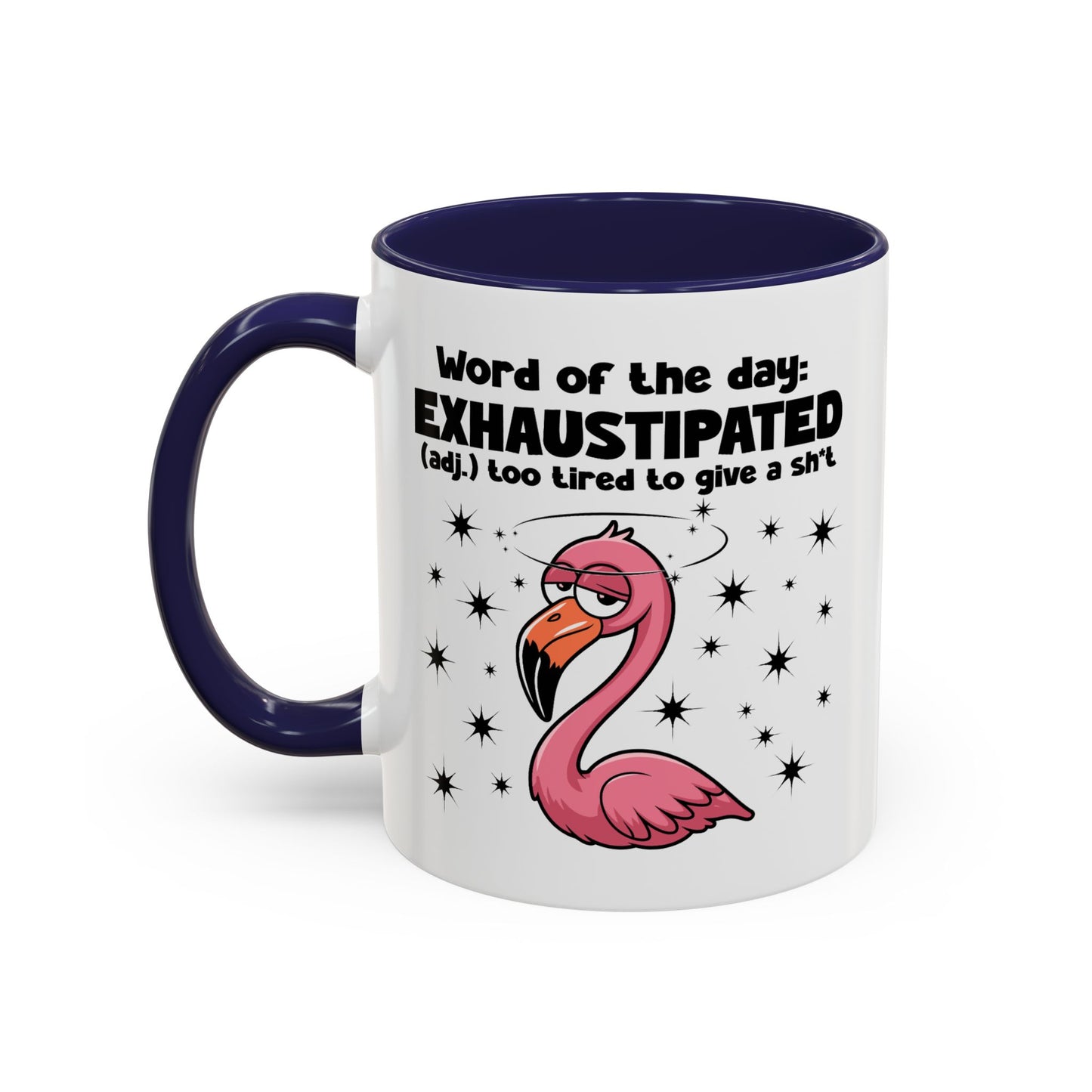 Humor Mug - Word of The Day Exhaustipated