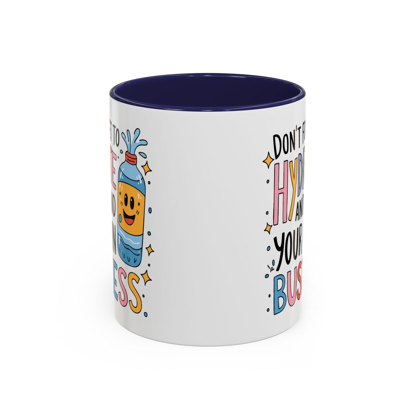 Humor Mug - Don't Forget to Hydrate