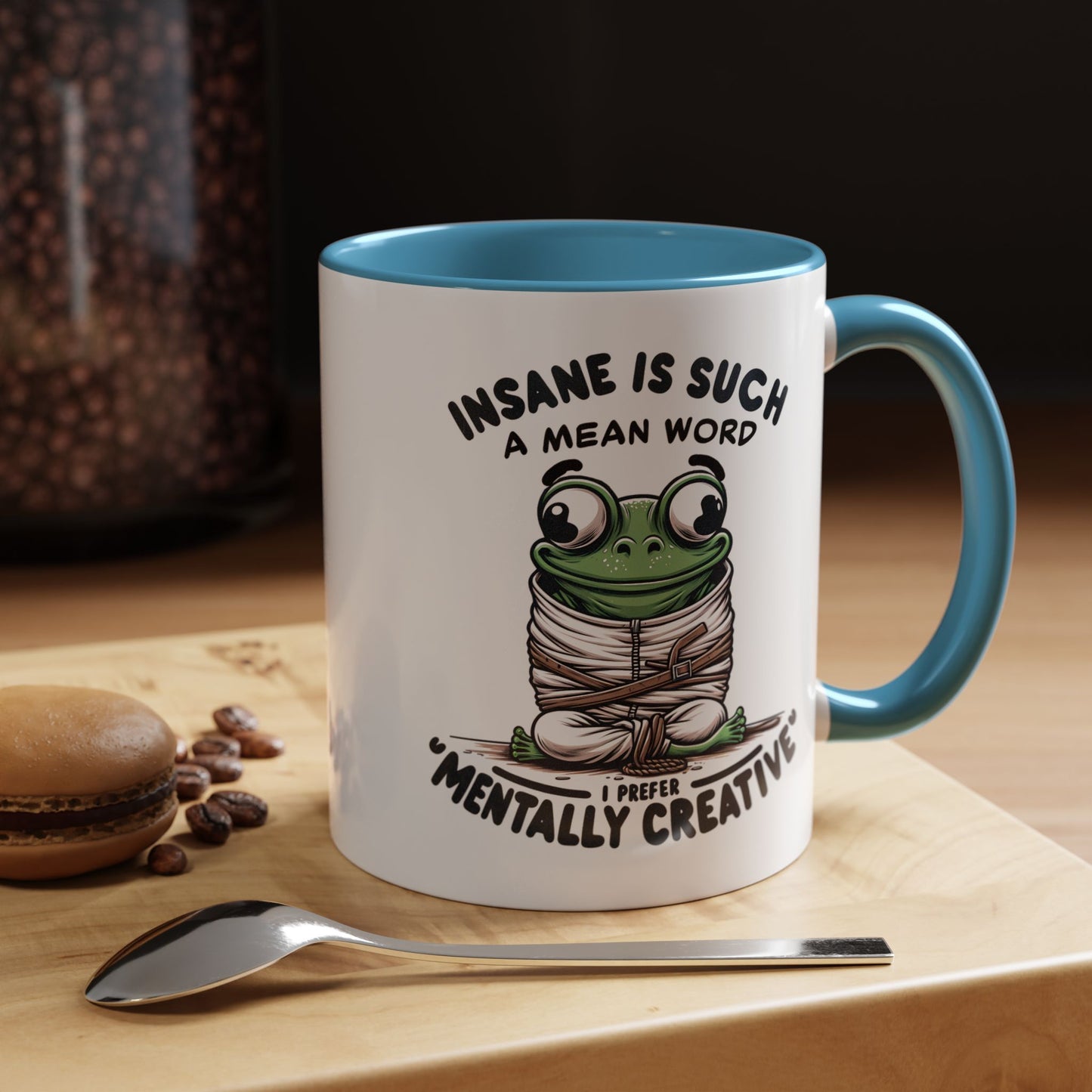 Humor Mug - Insane is Such a Mean Word