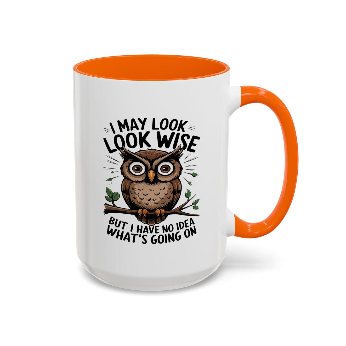 Humor Mug - I May look Wise