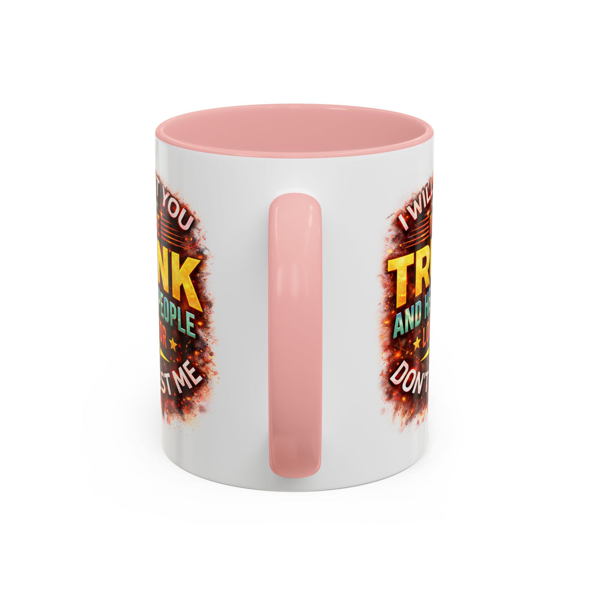 Humor Mug - I Will Put You In The Trunk