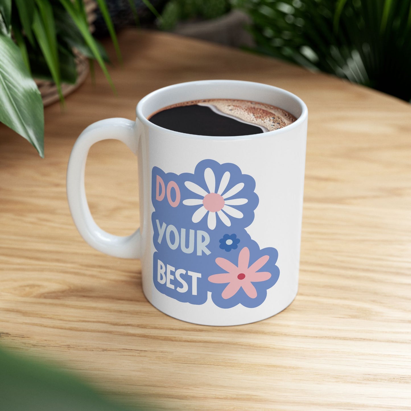 Motivation Mug - Do Your Best Flowers
