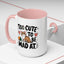 Animal Mug - Too Cute To Be Mad At