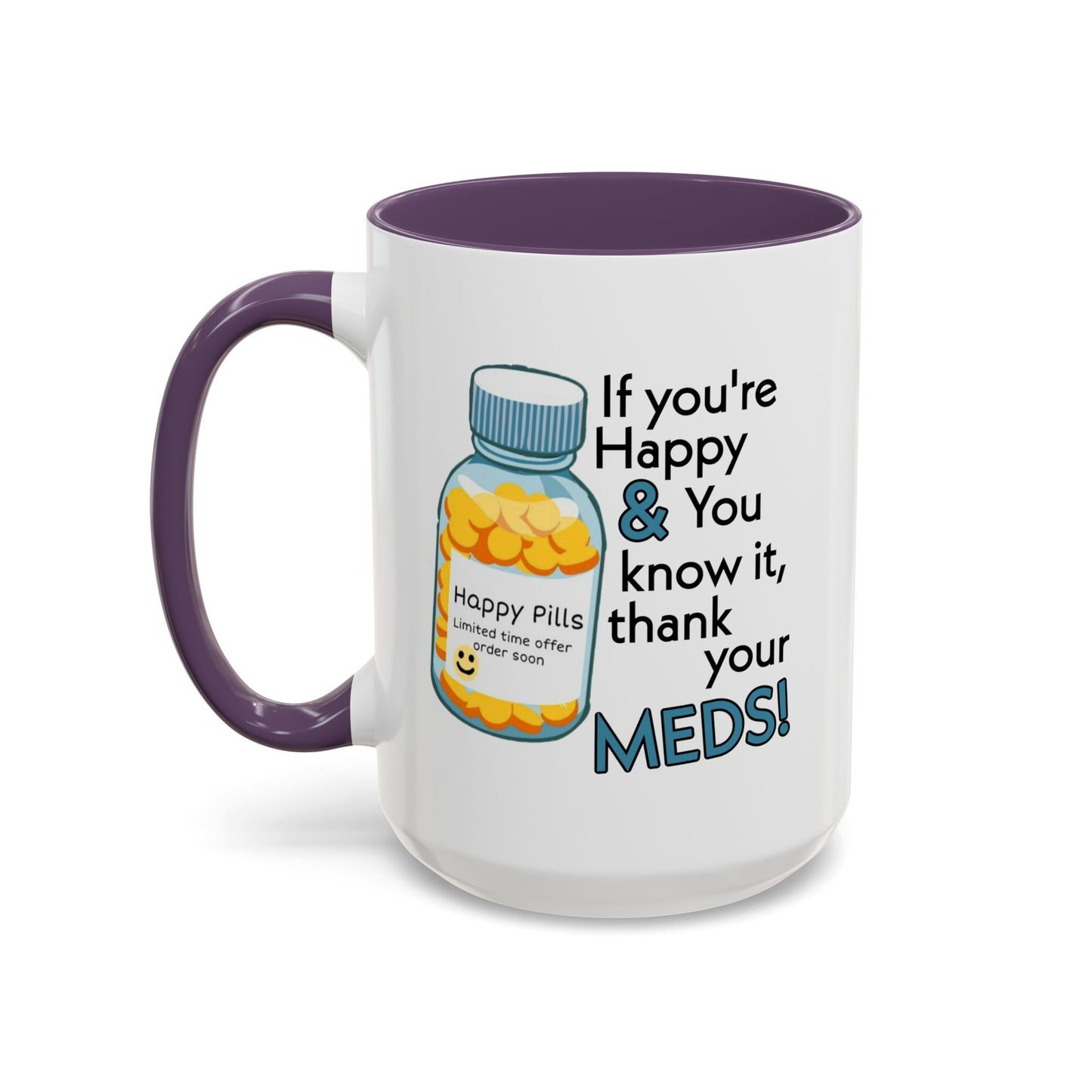 Humor Mug - If You're Happy